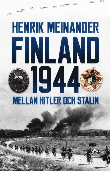 Cover for Meinander Henrik · Finland 1944 : mellan Hitler och Stalin (Indbundet Bog) (2020)