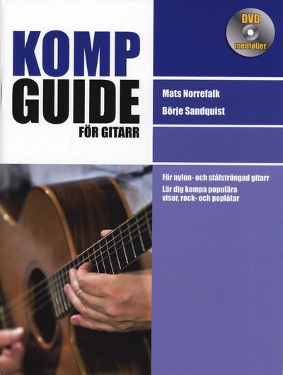 Kompguide för gitarr inkl DVD - Mats Norrefalk Börje Sandquist - Books - Notfabriken - 9789185575428 - March 30, 2009