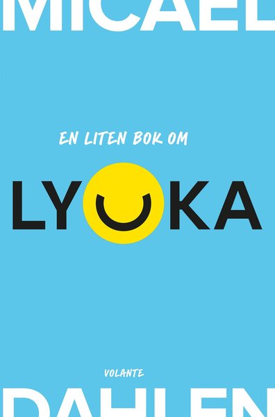 Cover for Micael Dahlen · En liten bok om lycka (Bound Book) (2020)