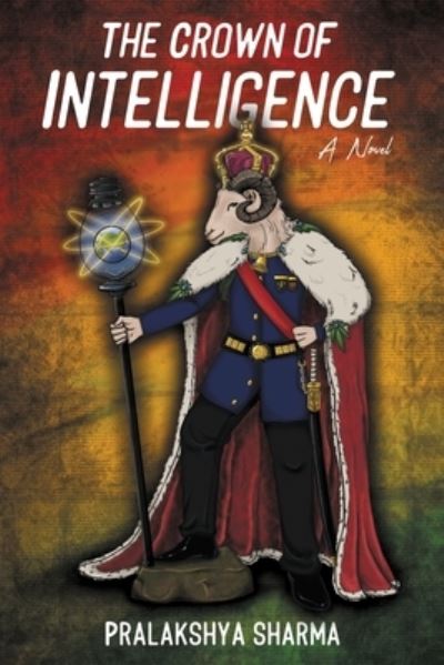 The crown of Intelligence - Pralakshya Sharma - Books - Repro Books Limited - 9789353479428 - November 23, 2021