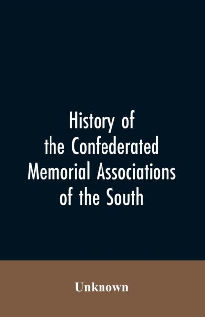 Cover for History of the confederated memorial associations of the South (Paperback Bog) (2019)