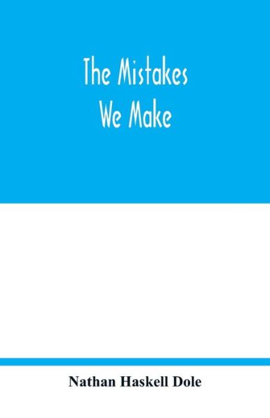 Cover for Nathan Haskell Dole · The mistakes we make (Taschenbuch) (2020)