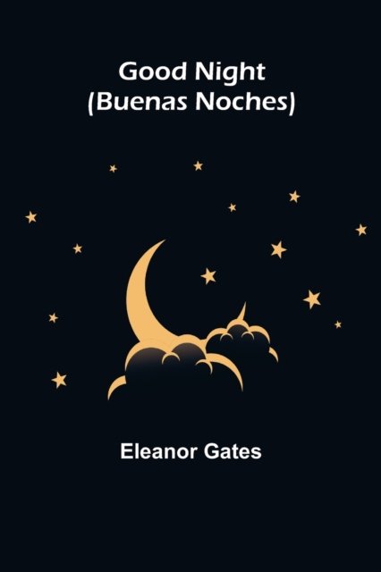 Cover for Eleanor Gates · Good Night (Buenas Noches) (Pocketbok) (2022)