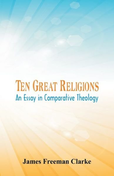 Cover for James Freeman Clarke · Ten Great Religions: (Pocketbok) (2017)