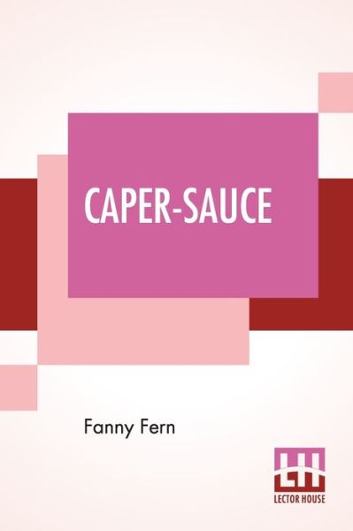 Caper-Sauce - Fanny Fern - Książki - Lector House - 9789389560428 - 23 stycznia 2020