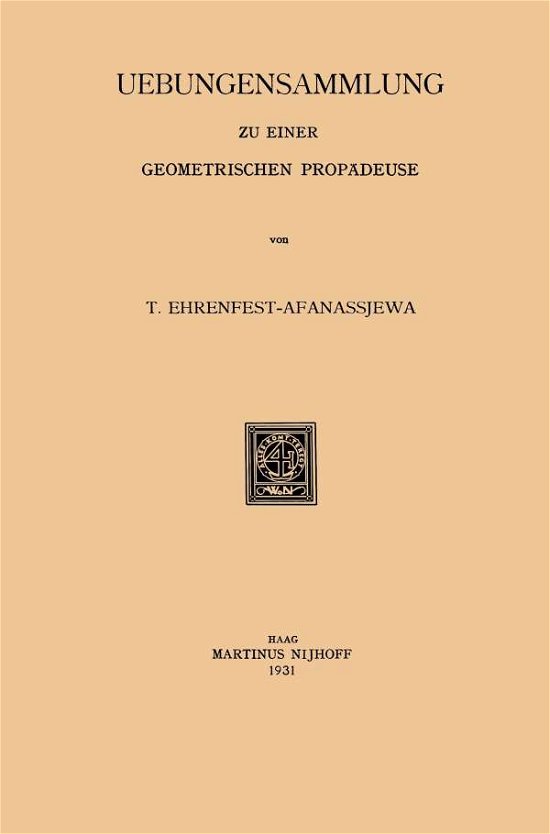 T Ehrenfest-Afanassjewa · Uebungensammlung Zu Einer Geometrischen Propadeuse (Paperback Book) [1931 edition] (1931)
