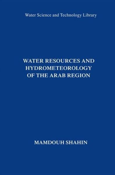 Cover for Mamdouh Shahin · Water Resources and Hydrometeorology of the Arab Region - Water Science and Technology Library (Paperback Book) [2007 edition] (2014)