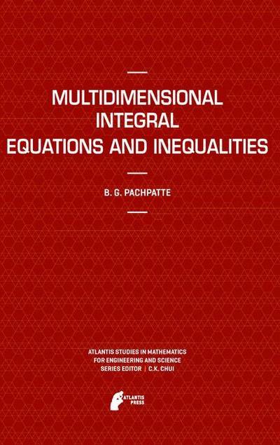 Cover for B.G. Pachpatte · Multidimensional Integral Equations and Inequalities - Atlantis Studies in Mathematics for Engineering and Science (Paperback Book) [2011 edition] (2013)