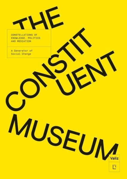 Constituent Museum - John Byrne - Bücher - Valiz - 9789492095428 - 26. Juni 2018
