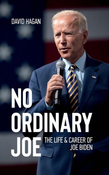 No Ordinary Joe: The Life and Career of Joe Biden - David Hagan - Książki - Oppian - 9789518771428 - 26 maja 2020