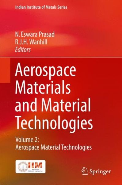 Cover for Aerospace Materials and Material Technologies: Volume 2: Aerospace Material Technologies - Indian Institute of Metals Series (Hardcover Book) [1st ed. 2017 edition] (2016)