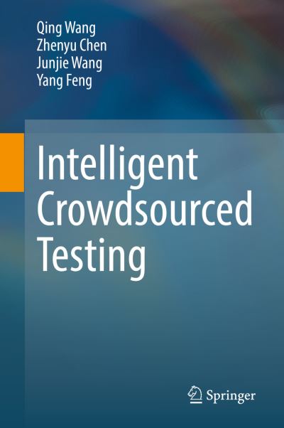 Cover for Qing Wang · Intelligent Crowdsourced Testing (Hardcover Book) [2022 edition] (2022)