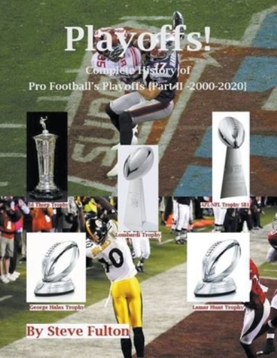 Cover for Steve Fulton · Playoffs! Complete History of Pro Football Playoffs {Part II - 2000-2021} (Paperback Book) (2021)