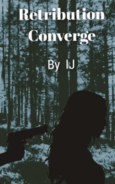 Cover for Ij · Retribution Converge (Pocketbok) (2022)