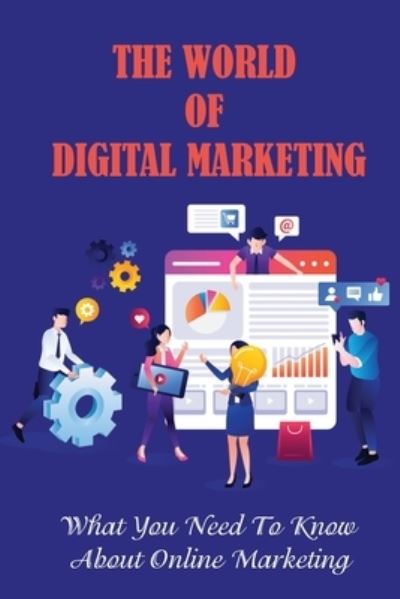 Cover for Jann Fondren · The World Of Digital Marketing (Paperback Book) (2021)