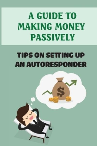 Cover for Pennie Ledbetter · A Guide To Making Money Passively (Paperback Book) (2021)