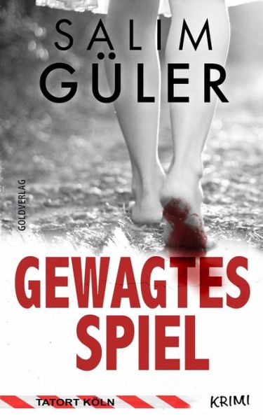 Cover for Salim Guler · Gewagtes Spiel - Tatort Koeln: Krimi - Koeln Krimi (Pocketbok) (2021)