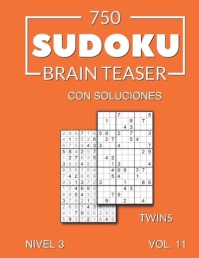 Cover for Morari Media Es · 750 Sudoku Brain Teaser Twins con soluciones Nivel 3 Vol. 11 (Paperback Book) (2021)