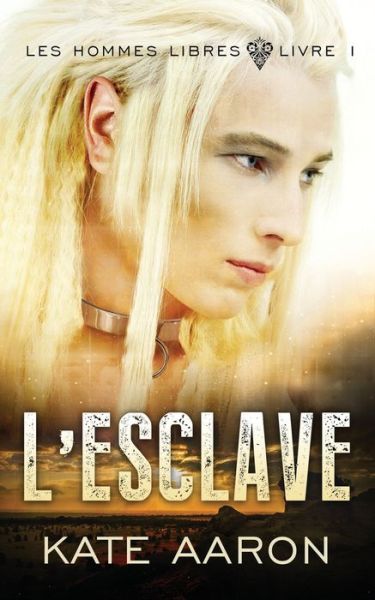 Cover for Kate Aaron · L'esclave (Pocketbok) (2021)