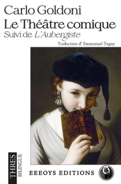 Le Theatre comique - Carlo Goldoni - Books - Independently Published - 9798551415428 - October 29, 2020