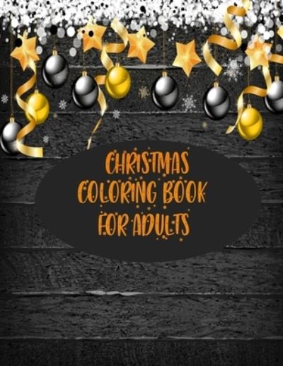 Christmas Coloring Book For Adults - Braylon Smith - Boeken - Independently Published - 9798560523428 - 7 november 2020