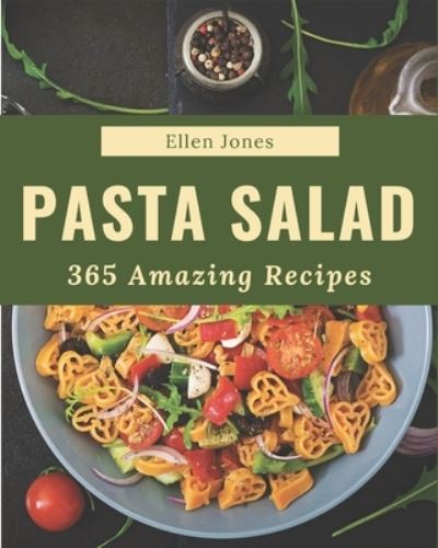 Cover for Ellen Jones · 365 Amazing Pasta Salad Recipes (Paperback Book) (2020)