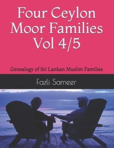 Cover for Fazli Sameer · Four Ceylon Moor Families Volume 4/5: Genealogy of Sri Lankan Muslim Families - Ceylon Moor Families (Pocketbok) (2020)