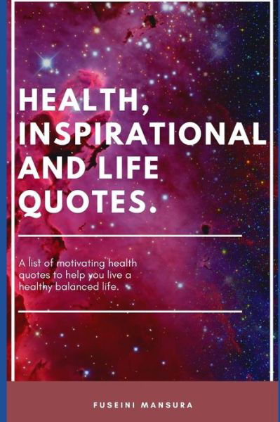 Cover for Mansura Fuseini · Health, Inspirational and Life Quotes. (Taschenbuch) (2020)