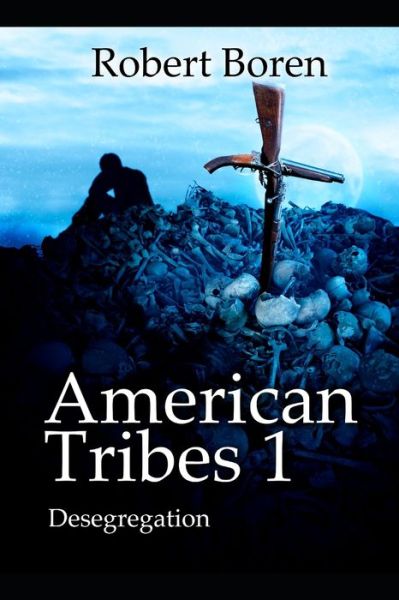 Cover for Robert Boren · American Tribes 1: Desegregation - American Tribes (Paperback Book) (2021)