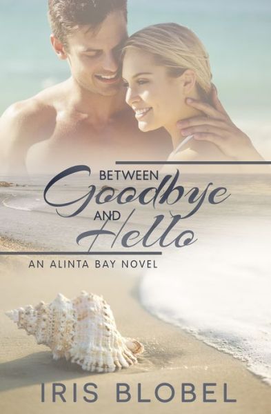 Cover for Iris Blobel · Between Goodbye and Hello (Taschenbuch) (2020)