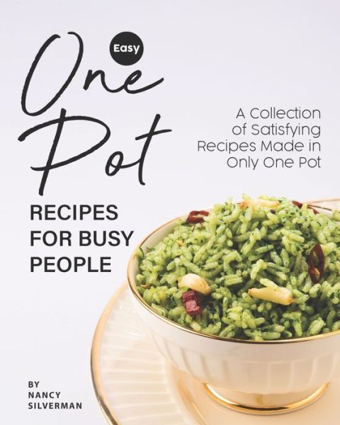 Cover for Nancy Silverman · Easy One Pot Recipes for Busy People (Taschenbuch) (2020)