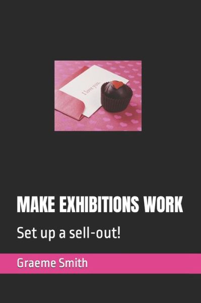 Cover for Graeme Smith · Make Exhibitions Work (Paperback Book) (2020)