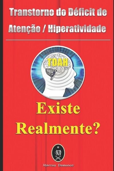 Cover for Marcus Deminco · Transtorno do Deficit de Atencao / Hiperatividade - Existe Realmente? (Paperback Bog) (2020)