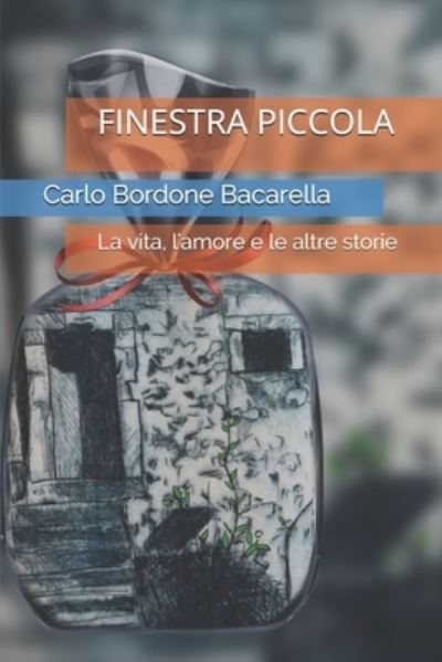 Cover for Carlo Bordone Bacarella · Finestra Piccola (Paperback Book) (2020)