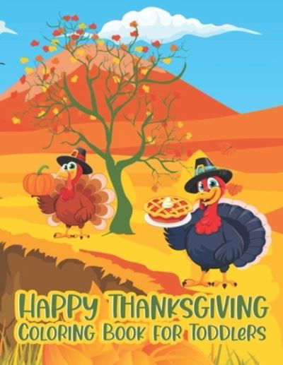 Cover for Holiday Funn · Happy Thanksgiving Coloring Book for Toddlers: An Awesome Collection of Fun and Easy Thanksgiving Coloring Pages for Kids, Toddlers, and Preschoolers, k-2, k-3 (Paperback Book) (2020)