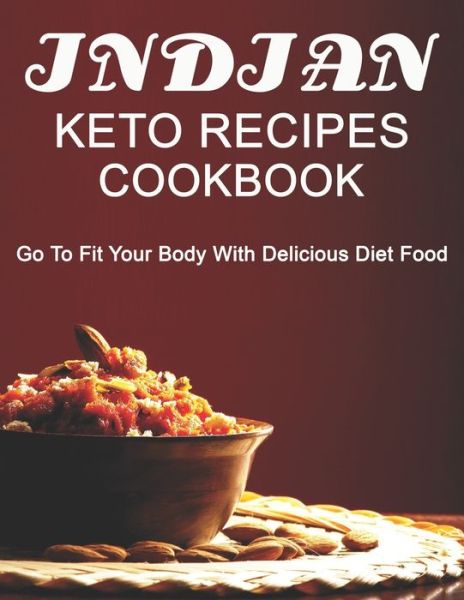 Cover for Dayle Miracle · Indian Keto Recipes Cookbook (Paperback Book) (2021)