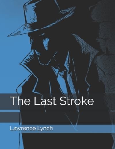 Cover for Lawrence L Lynch · The Last Stroke (Paperback Book) (2021)