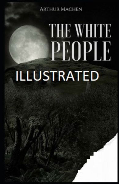 Cover for Arthur Machen · The White People Illustrated (Pocketbok) (2021)