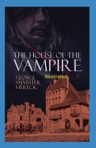 Cover for George Sylvester Viereck · The House of the Vampire Illustrated (Paperback Book) (2021)