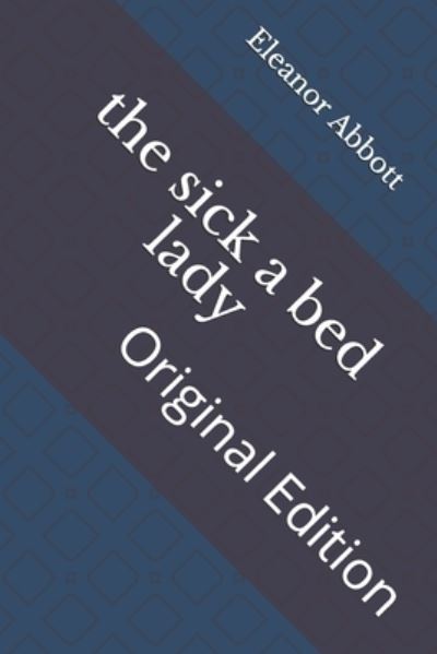 Cover for Eleanor Hallowell Abbott · The sick a bed lady (Paperback Book) (2021)