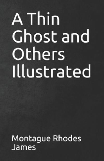 Cover for Montague Rhodes James · A Thin Ghost and Others Illustrated (Paperback Book) (2021)