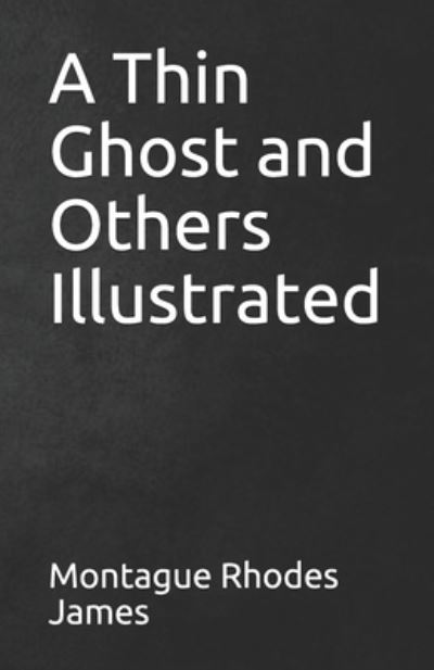 Cover for Montague Rhodes James · A Thin Ghost and Others Illustrated (Paperback Book) (2021)