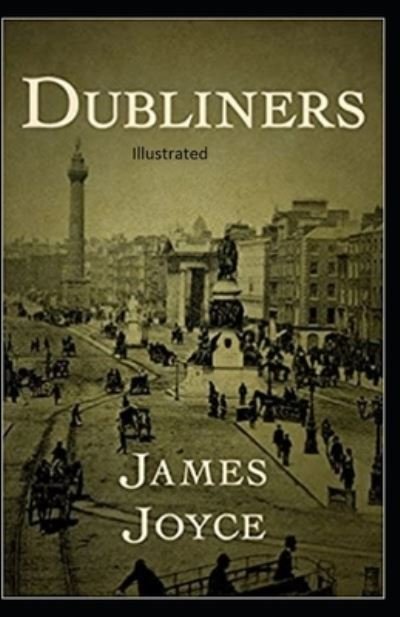 Dubliners Illustrated - James Joyce - Books - Independently Published - 9798745724428 - April 28, 2021