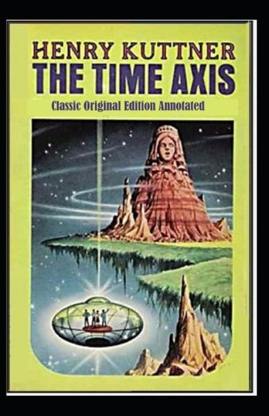 Cover for Henry Kuttner · The Time Axis-Classic Original Edition (Paperback Bog) (2021)