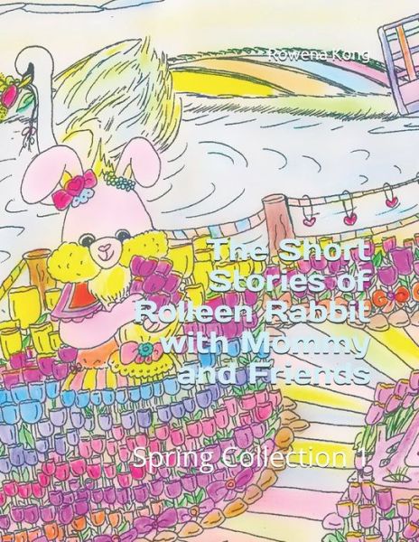 Cover for A H · The Short Stories of Rolleen Rabbit with Mommy and Friends (Paperback Book) (2021)