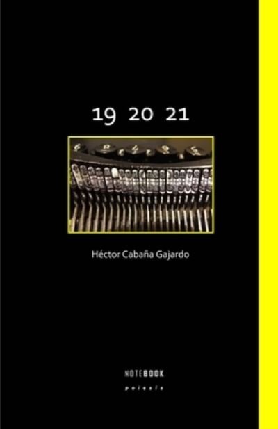 Cover for Cabana Gajardo Hector Cabana Gajardo · 19  20  21 (Taschenbuch) (2022)