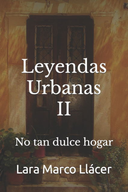 Cover for Lara Marco Llacer · Leyendas Urbanas II: No tan dulce hogar - Leyendas Urbanas (Taschenbuch) (2022)