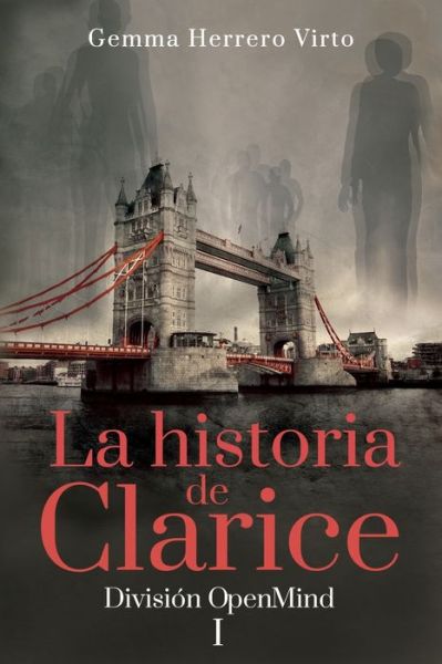 Cover for Gemma Herrero Virto · La historia de Clarice: Division OpenMind - La Historia de Clarice (Paperback Book) (2022)