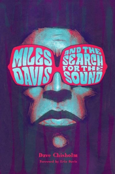 Cover for Dave Chisholm · Miles Davis and the Search for the Sound (Innbunden bok) (2024)