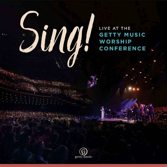 Sing ! (Getty Music Worship) - Keith & Kristyn Getty - Música - COAST TO COAST - 0000768712429 - 25 de janeiro de 2018